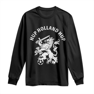 Netherlands Hup Holland Hup Dutch Lion Nederlands Fan Long Sleeve Shirt