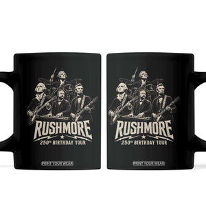 Rushmore 250th Birthday Tour Coffee Mug Funny Presidents Rockstar Music TS11 Black Print Your Wear
