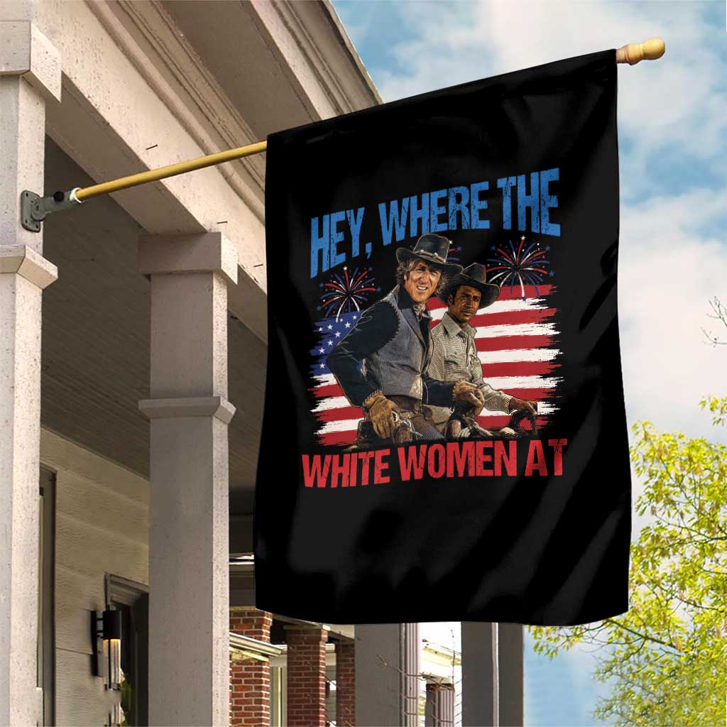 Hey Where The White Women At 4th of July Meme 70s Movie Garden Flag