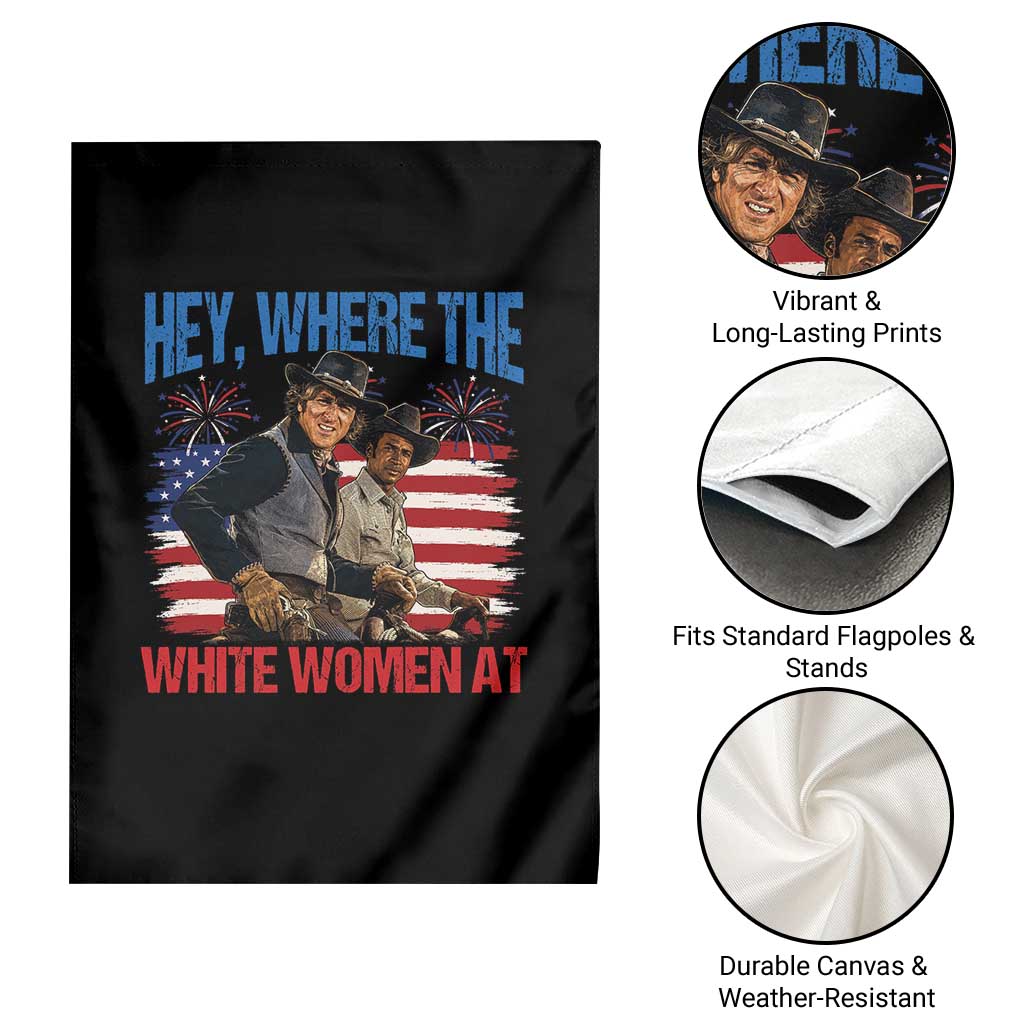 Hey Where The White Women At 4th of July Meme 70s Movie Garden Flag