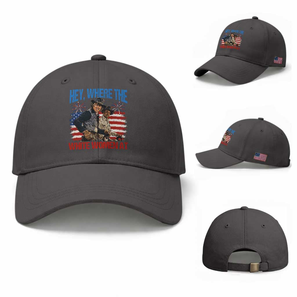 Hey Where The White Women At 4th of July Meme 70s Movie Baseball Cap