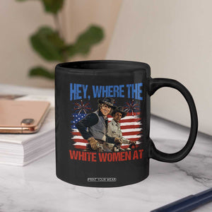 Hey Where The White Women At 4th of July Meme 70s Movie Coffee Mug
