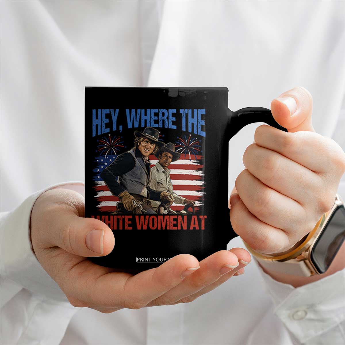 Hey Where The White Women At 4th of July Meme 70s Movie Coffee Mug
