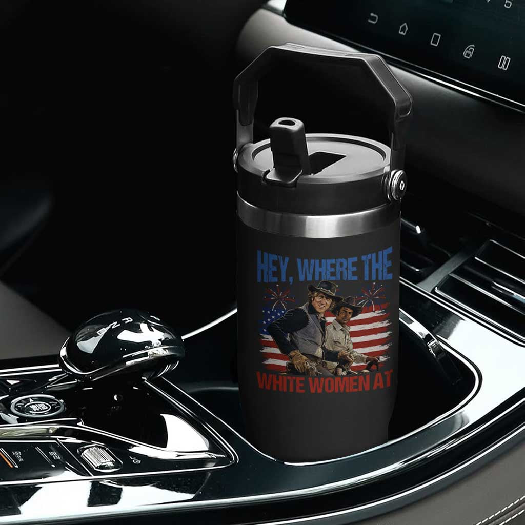 Hey Where The White Women At 4th of July Meme 70s Movie Flip Straw Tumbler