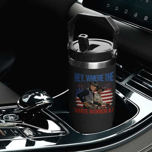 Hey Where The White Women At 4th of July Meme 70s Movie Flip Straw Tumbler