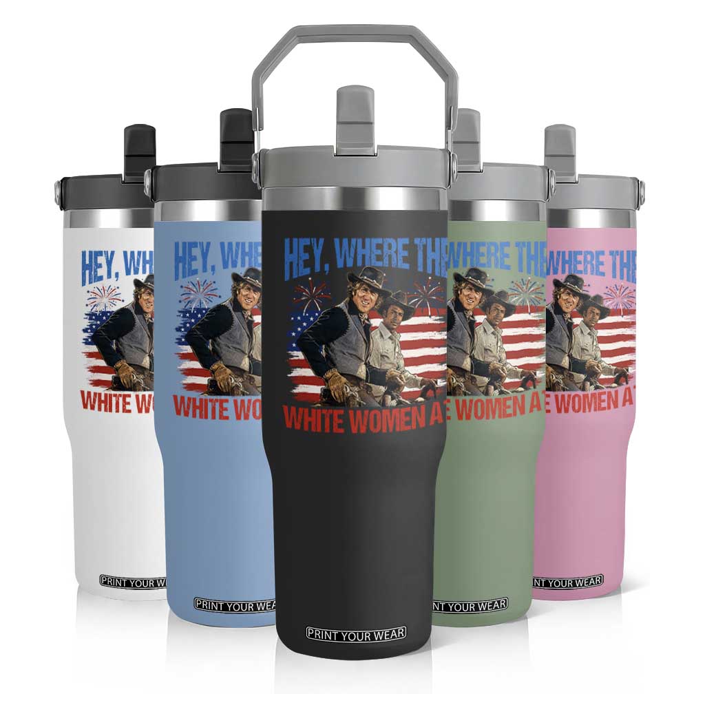 Hey Where The White Women At 4th of July Meme 70s Movie Flip Straw Tumbler