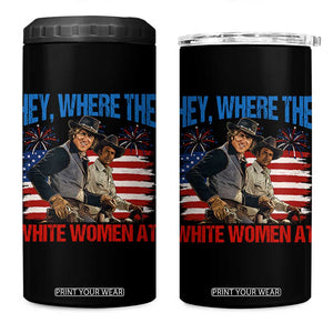 Hey Where The White Women At 4th of July Meme 70s Movie 4 in 1 Can Cooler Tumbler