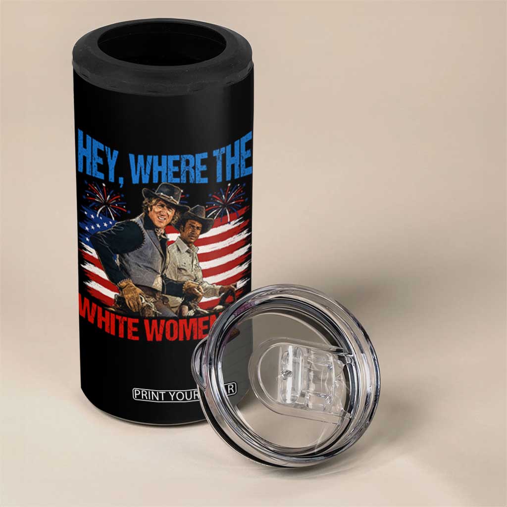 Hey Where The White Women At 4th of July Meme 70s Movie 4 in 1 Can Cooler Tumbler
