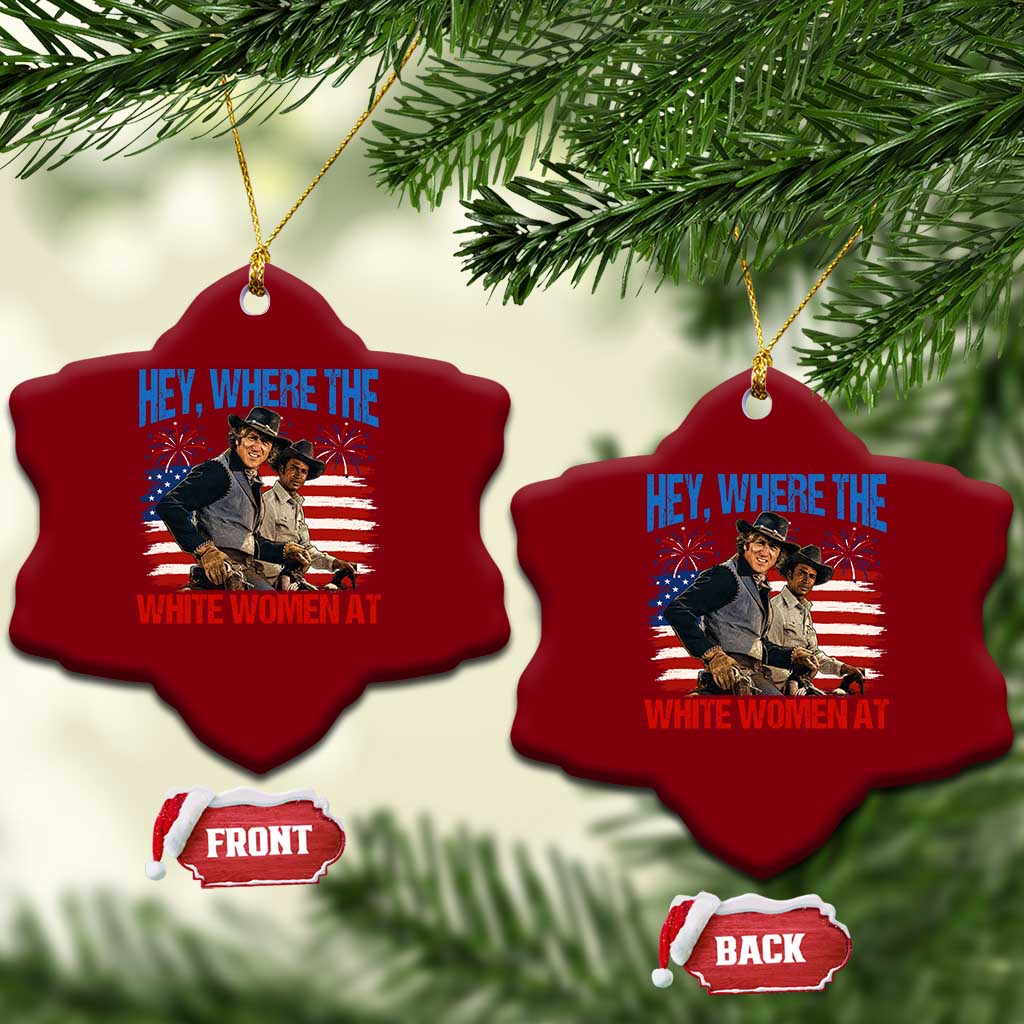 Hey Where The White Women At 4th of July Meme 70s Movie Ceramic Ornament