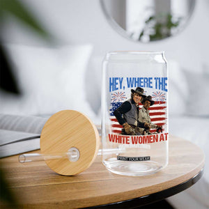 Hey Where The White Women At 4th of July Meme 70s Movie Glass Can