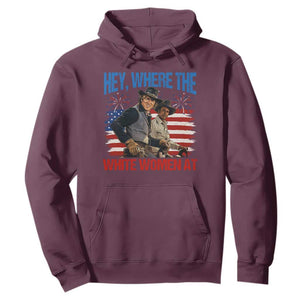 Hey Where The White Women At 4th of July Meme 70s Movie Hoodie TS11 Maroon Print Your Wear