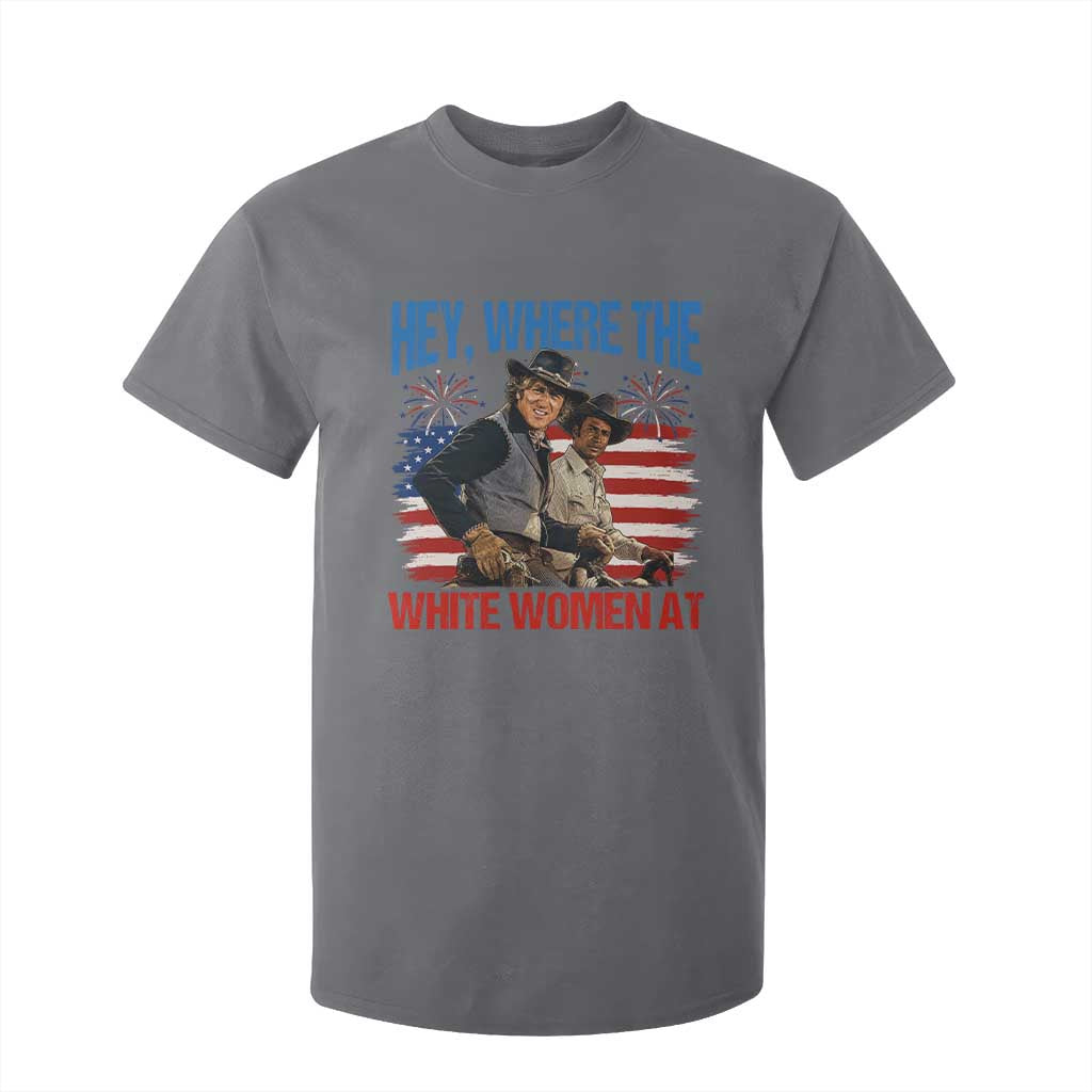 Hey Where The White Women At 4th of July Meme 70s Movie T Shirt For Kid TS11 Charcoal Print Your Wear