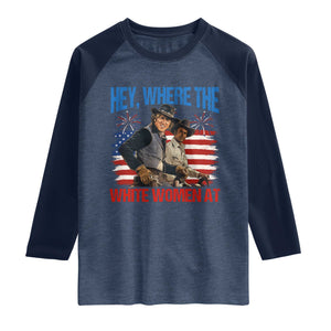 Hey Where The White Women At 4th of July Meme 70s Movie Raglan Shirt