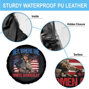Hey Where The White Women At 4th of July Meme 70s Movie Spare Tire Cover