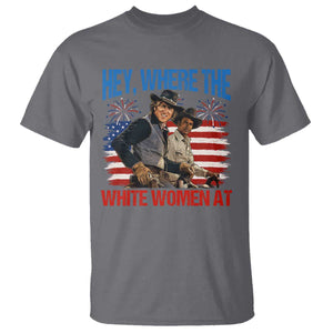 Hey Where The White Women At 4th of July Meme 70s Movie T Shirt