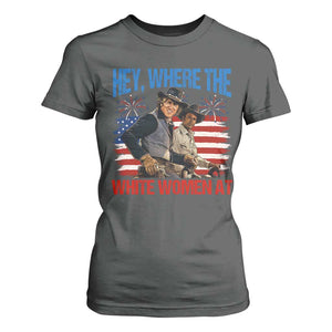 Hey Where The White Women At 4th of July Meme 70s Movie T Shirt For Women