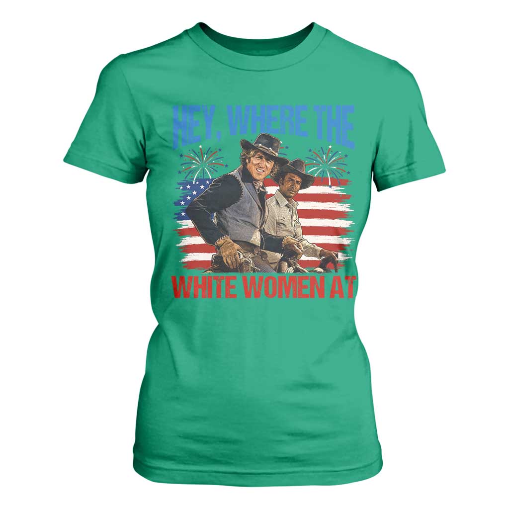 Hey Where The White Women At 4th of July Meme 70s Movie T Shirt For Women