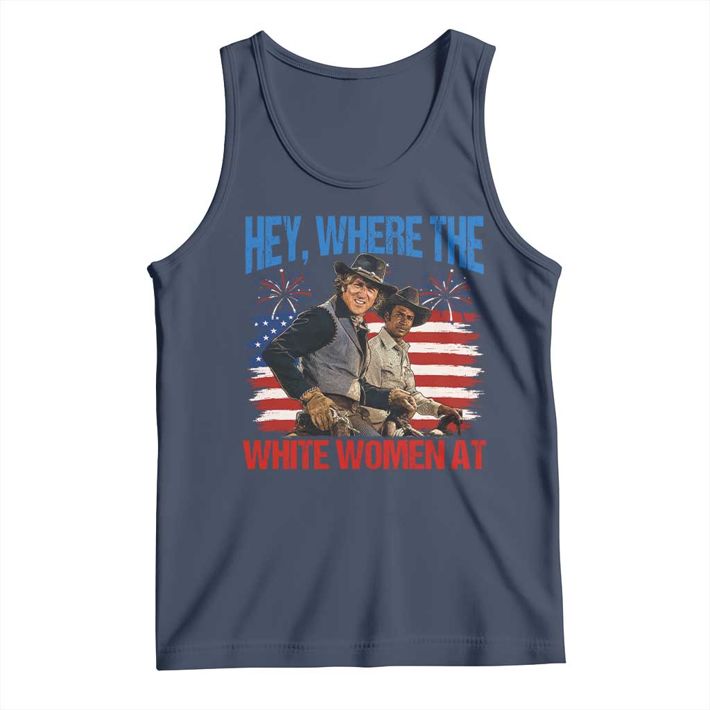 Hey Where The White Women At 4th of July Meme 70s Movie Tank Top