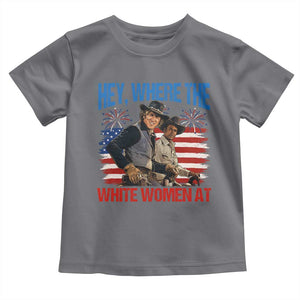 Hey Where The White Women At 4th of July Meme 70s Movie Toddler T Shirt