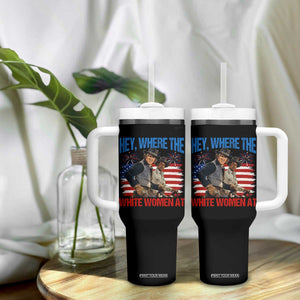 Hey Where The White Women At 4th of July Meme 70s Movie Tumbler With Handle