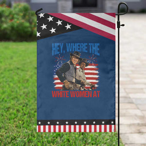 Hey Where The White Women At 4th of July Meme 70s Movie Patriotic Garden Flag