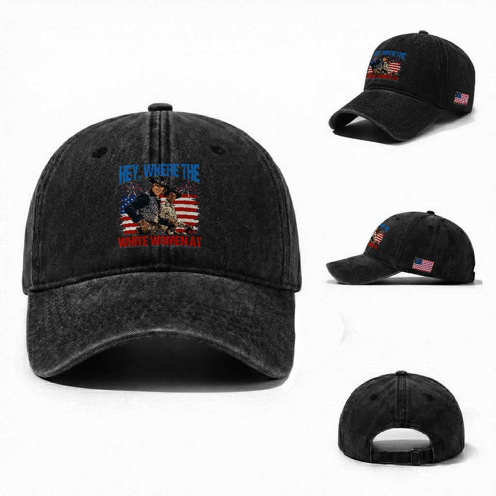 Hey Where The White Women At 4th of July Meme 70s Movie Washed Cotton Baseball Cap