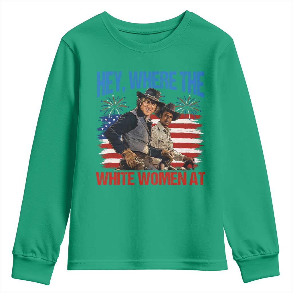Hey Where The White Women At 4th of July Meme 70s Movie Youth Sweatshirt