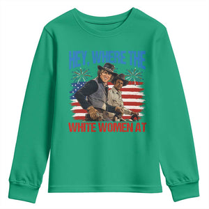 Hey Where The White Women At 4th of July Meme 70s Movie Youth Sweatshirt