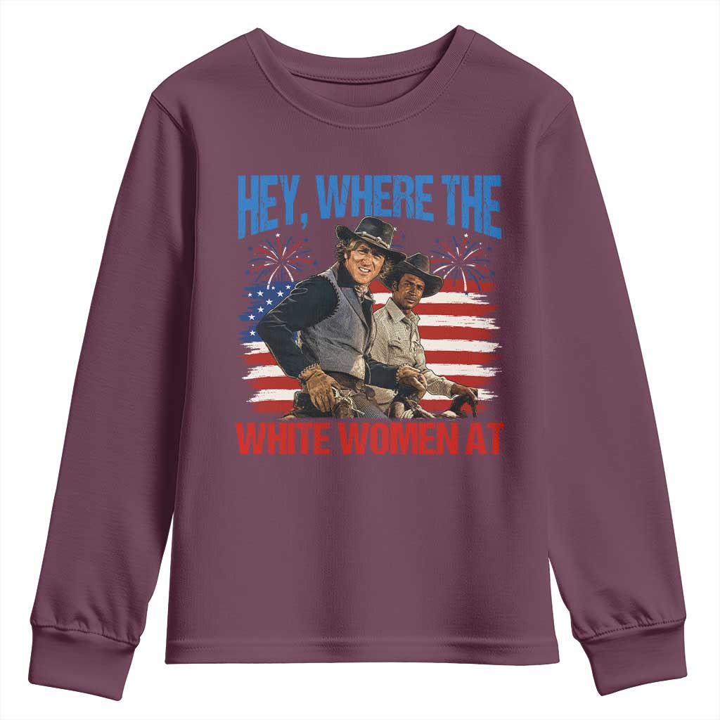 Hey Where The White Women At 4th of July Meme 70s Movie Youth Sweatshirt