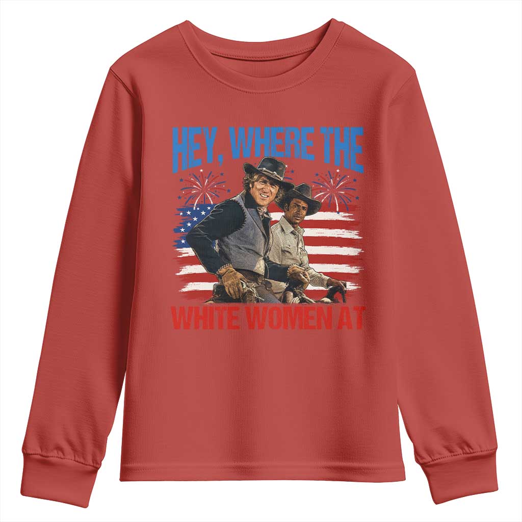 Hey Where The White Women At 4th of July Meme 70s Movie Youth Sweatshirt