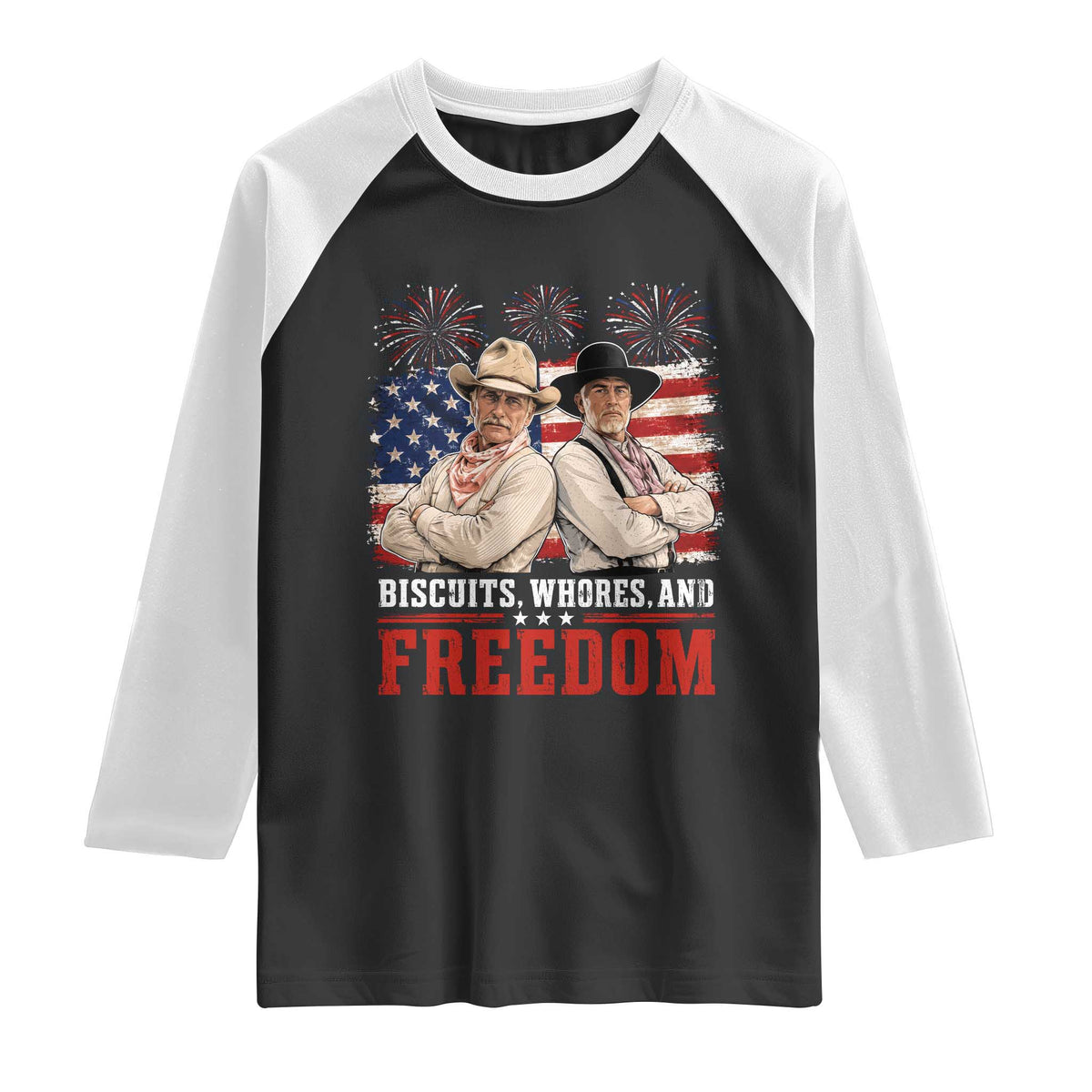 Biscuits Whores And Freedom Funny Western Cowboy 4th of July Raglan Shirt