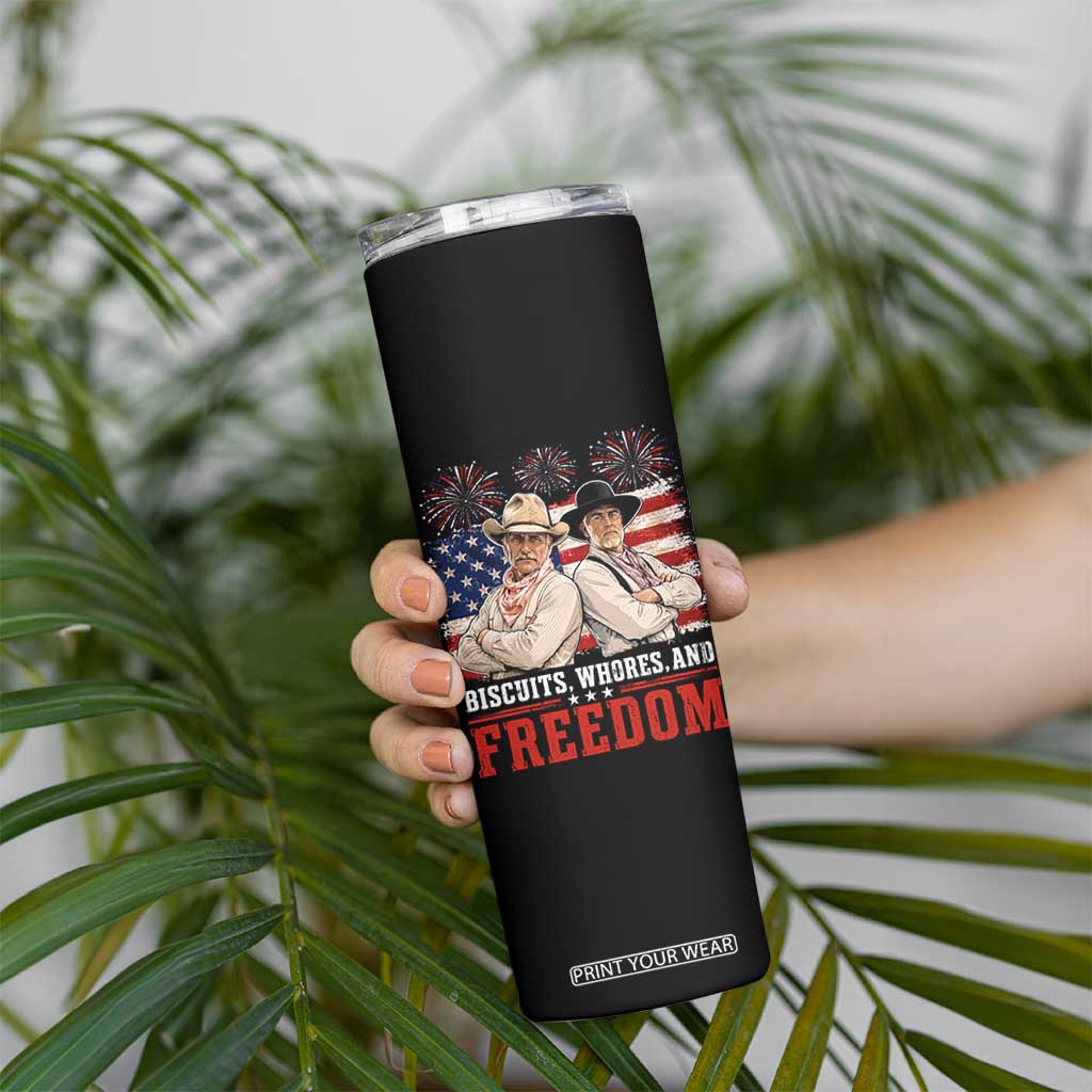 Biscuits Whores And Freedom Funny Western Cowboy 4th of July Skinny Tumbler