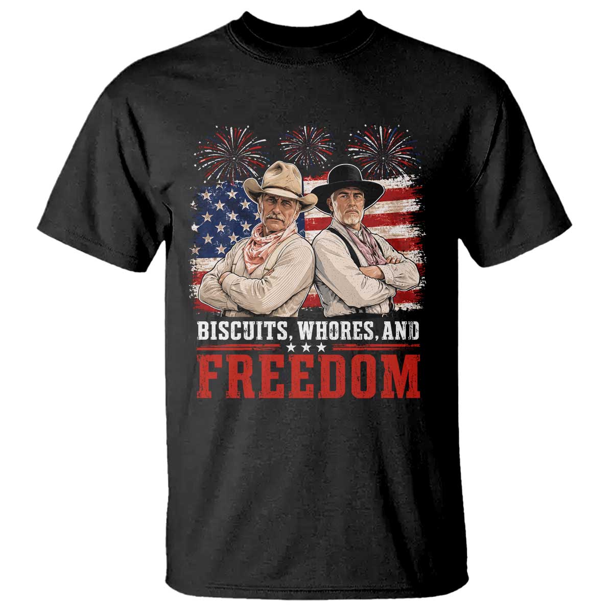 Biscuits Whores And Freedom Funny Western Cowboy 4th of July T Shirt