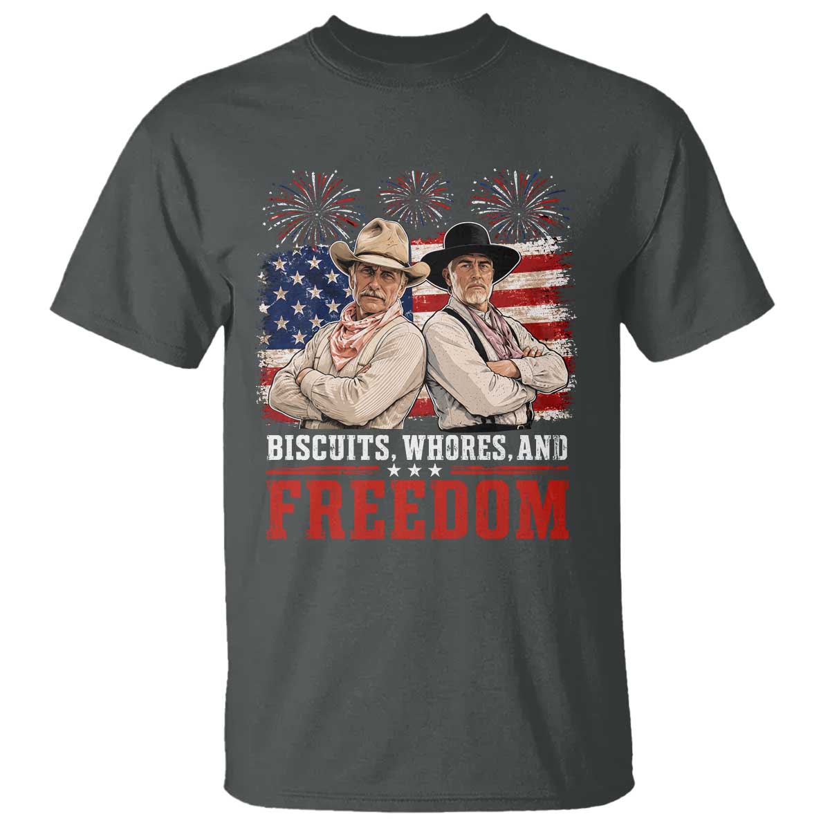 Biscuits Whores And Freedom Funny Western Cowboy 4th of July T Shirt