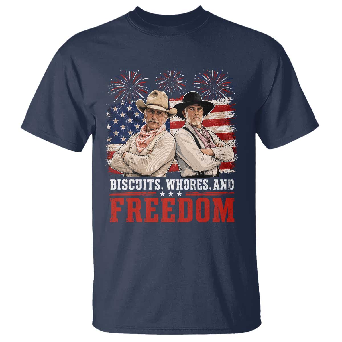 Biscuits Whores And Freedom Funny Western Cowboy 4th of July T Shirt