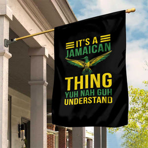 It's A Jamaican Thing Yuh Nah Guh Understand Garden Flag Jamaica Hummingbird TS11 Print Your Wear