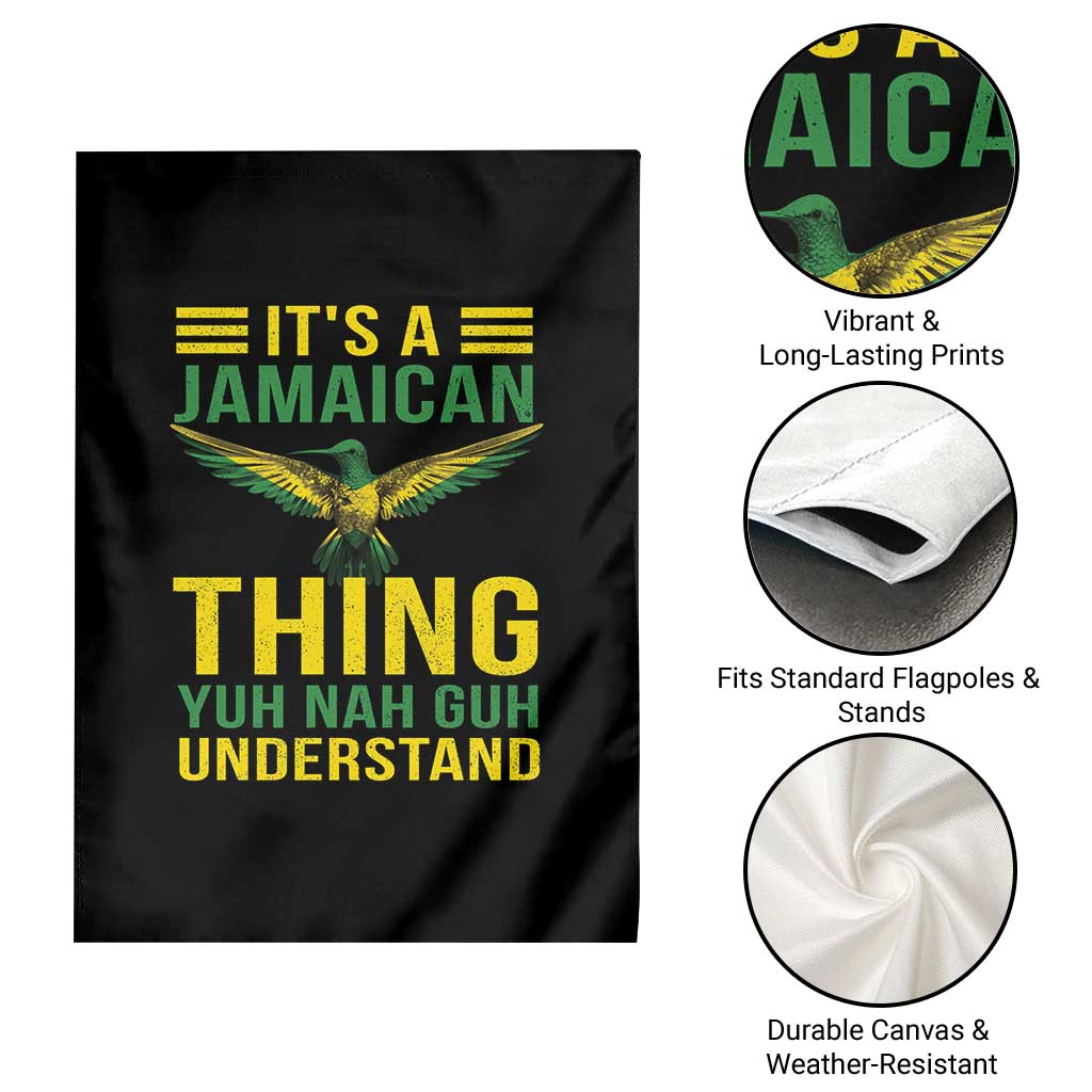 It's A Jamaican Thing Yuh Nah Guh Understand Garden Flag Jamaica Hummingbird TS11 Print Your Wear