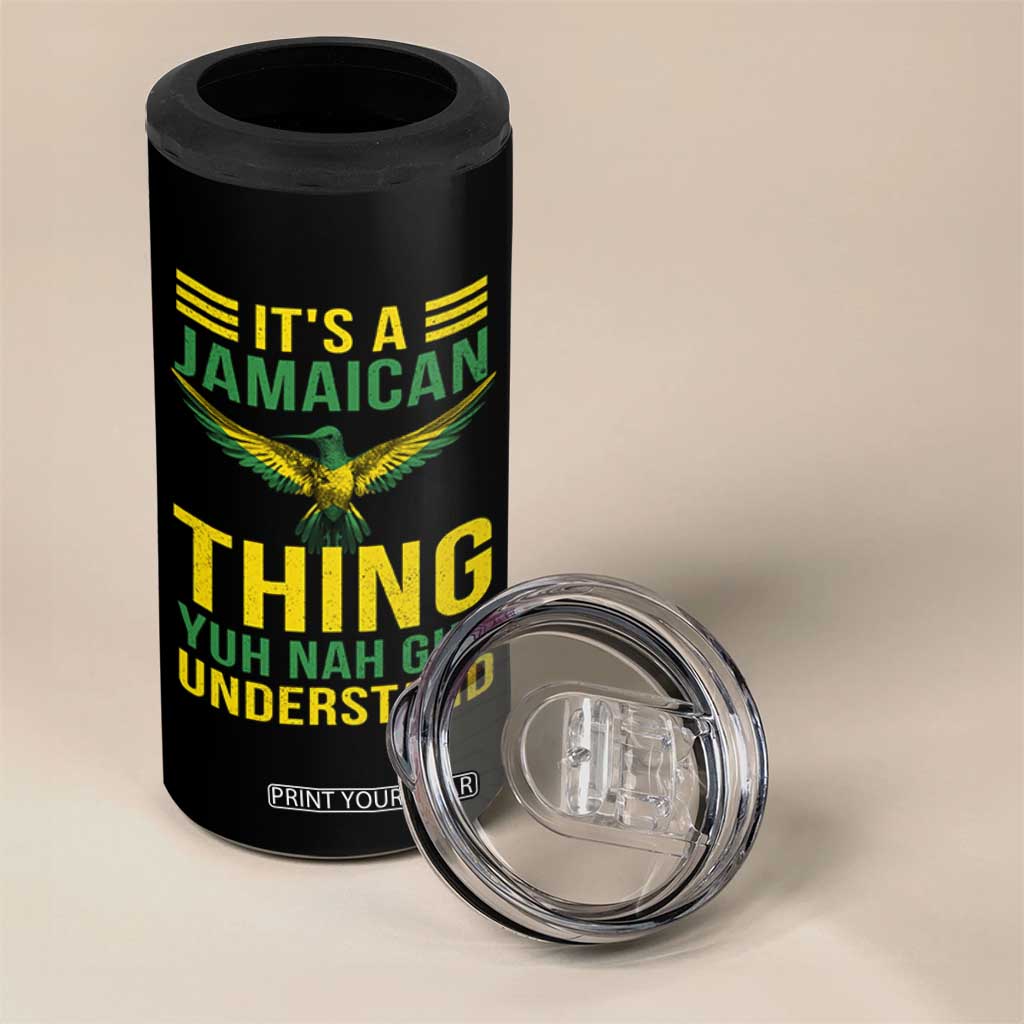 It's A Jamaican Thing Yuh Nah Guh Understand 4 in 1 Can Cooler Tumbler Jamaica Hummingbird TS11 Print Your Wear