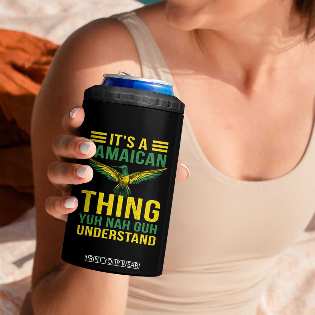 It's A Jamaican Thing Yuh Nah Guh Understand 4 in 1 Can Cooler Tumbler Jamaica Hummingbird TS11 Print Your Wear