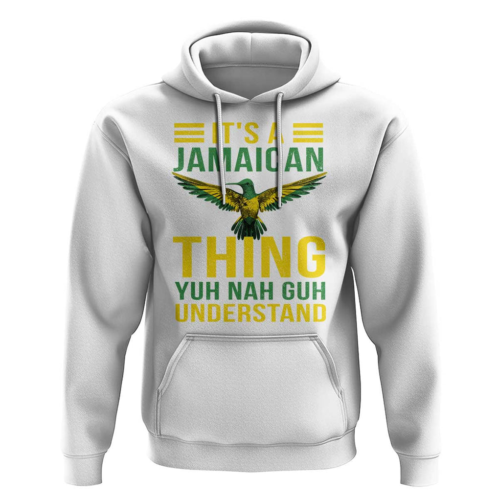 It's A Jamaican Thing Yuh Nah Guh Understand Hoodie Jamaica Hummingbird TS11 White Print Your Wear