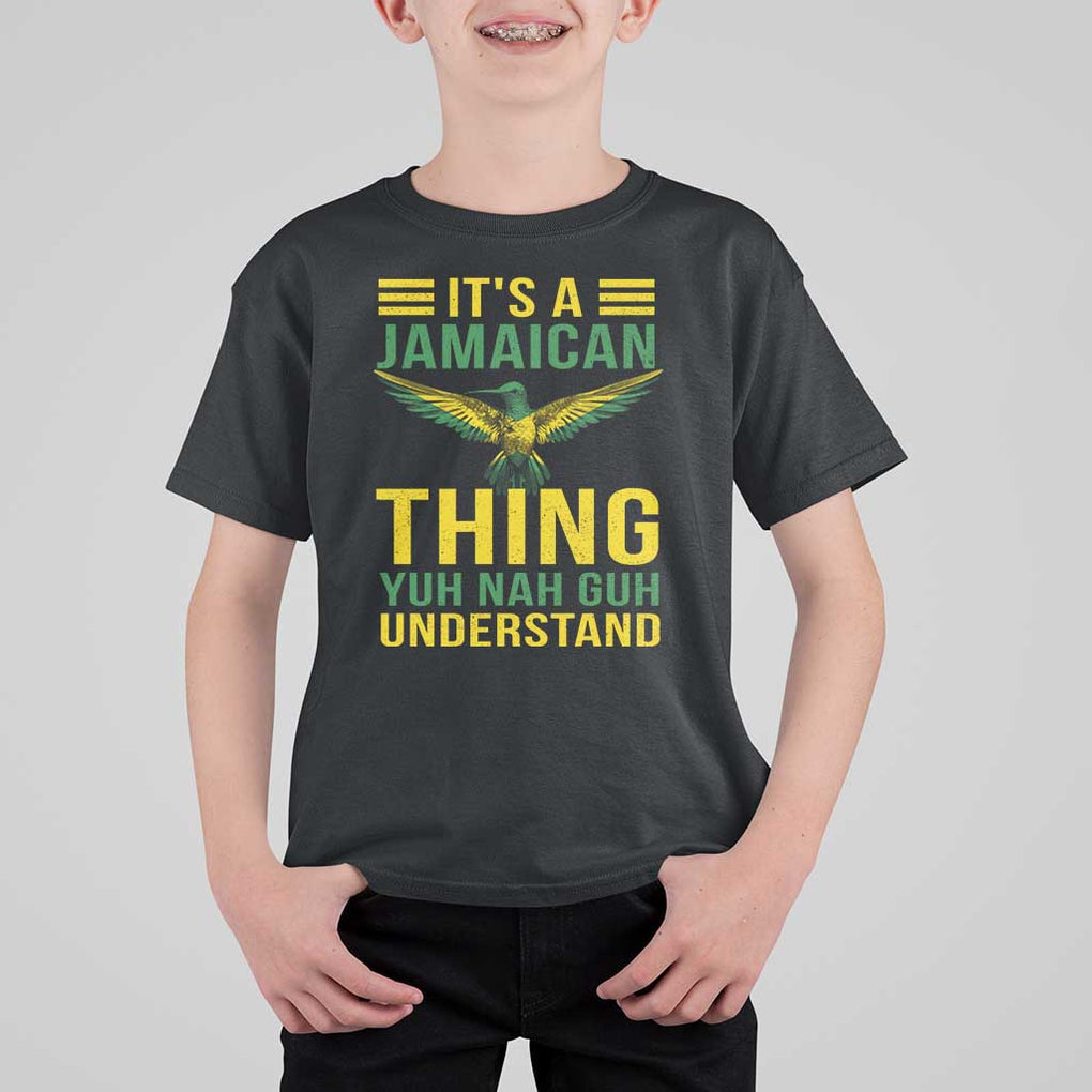It's A Jamaican Thing Yuh Nah Guh Understand T Shirt For Kid Jamaica Hummingbird TS11 Black Print Your Wear