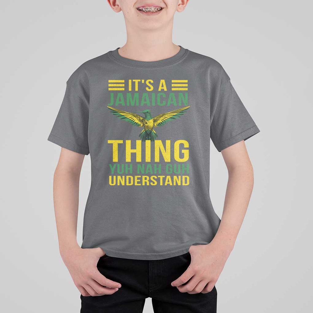It's A Jamaican Thing Yuh Nah Guh Understand T Shirt For Kid Jamaica Hummingbird TS11 Charcoal Print Your Wear