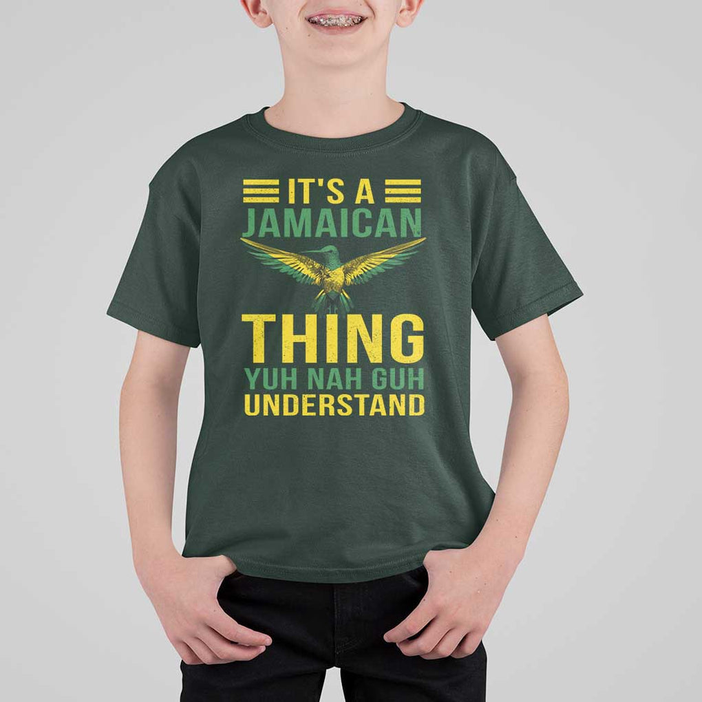 It's A Jamaican Thing Yuh Nah Guh Understand T Shirt For Kid Jamaica Hummingbird TS11 Dark Forest Green Print Your Wear
