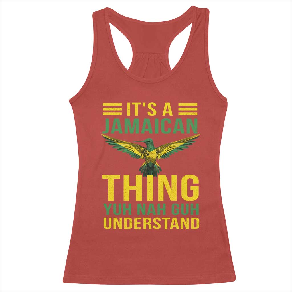 It's A Jamaican Thing Yuh Nah Guh Understand Racerback Tank Top Jamaica Hummingbird TS11 Red Print Your Wear