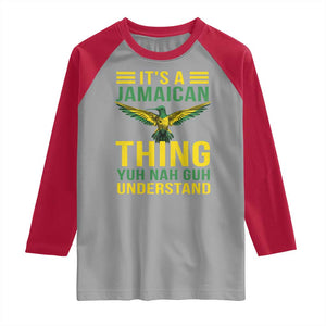 It's A Jamaican Thing Yuh Nah Guh Understand Raglan Shirt Jamaica Hummingbird TS11 Sport Gray Red Print Your Wear