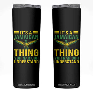 It's A Jamaican Thing Yuh Nah Guh Understand Skinny Tumbler Jamaica Hummingbird TS11 Black Print Your Wear