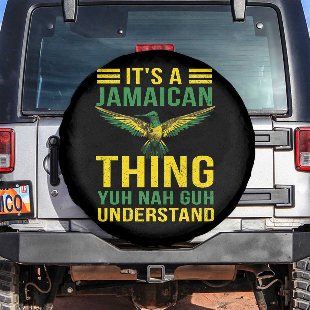 It's A Jamaican Thing Yuh Nah Guh Understand Spare Tire Cover Jamaica Hummingbird TS11 No hole Black Print Your Wear