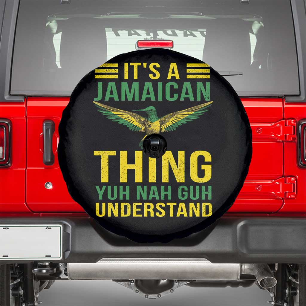 It's A Jamaican Thing Yuh Nah Guh Understand Spare Tire Cover Jamaica Hummingbird TS11 Black Print Your Wear