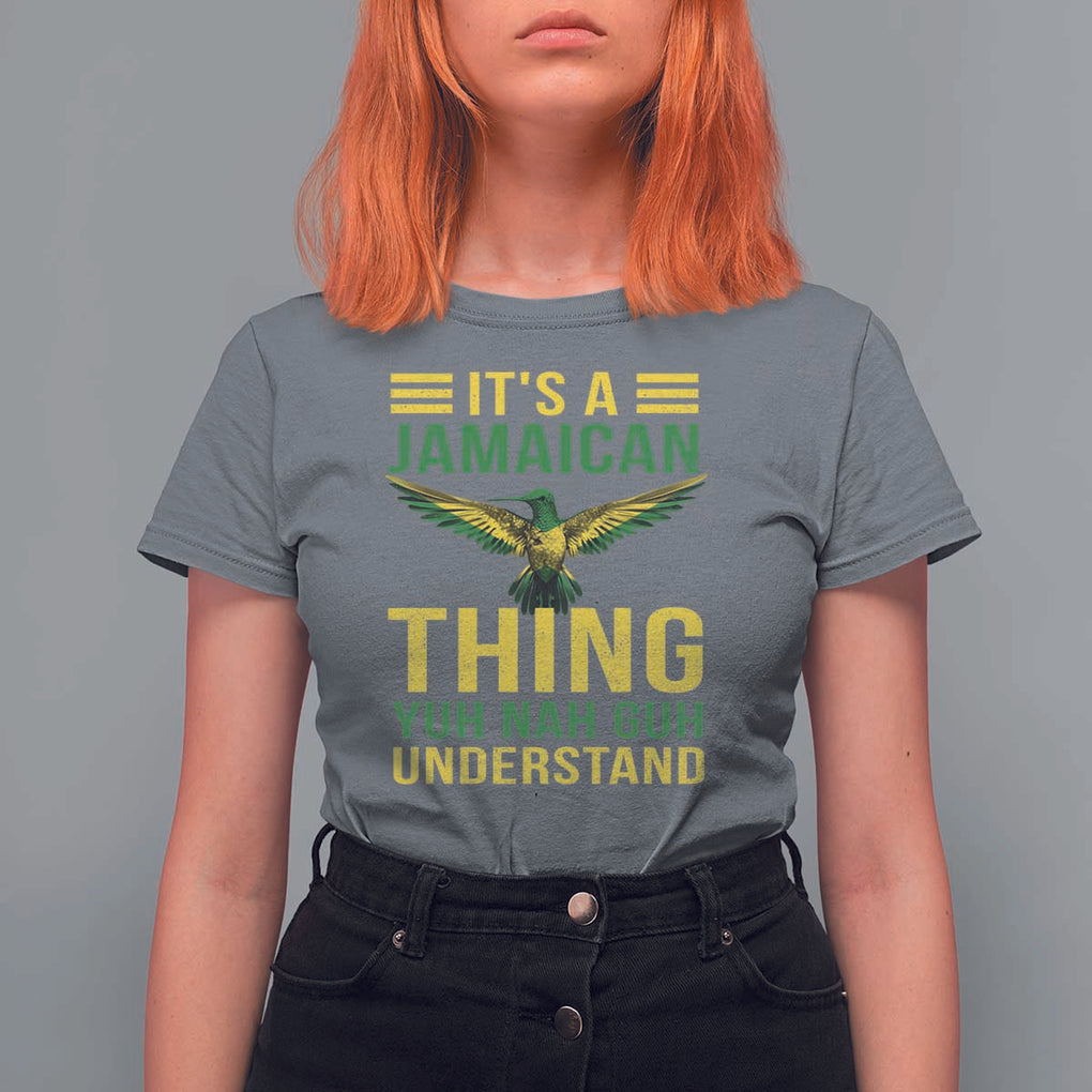 It's A Jamaican Thing Yuh Nah Guh Understand T Shirt For Women Jamaica Hummingbird TS11 Charcoal Print Your Wear