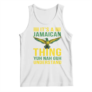 It's A Jamaican Thing Yuh Nah Guh Understand Tank Top Jamaica Hummingbird TS11 White Print Your Wear